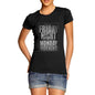 Womens Got Out Friday Night Funny Weekend T-Shirt