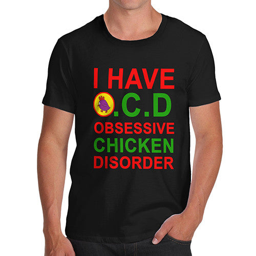 Men's OCD Chicken Disorder Joke T-Shirt