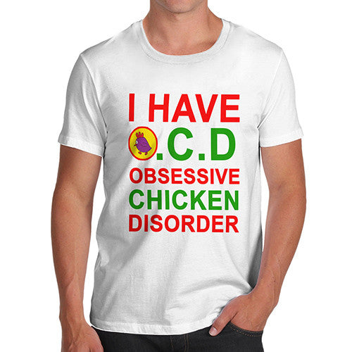 Men's OCD Chicken Disorder Joke T-Shirt