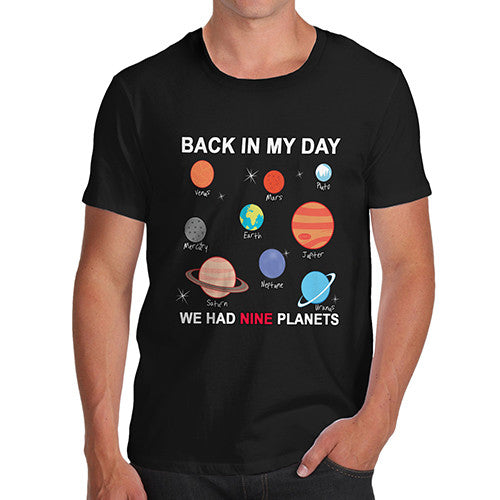 Men's Back In My Day We Had Nine Planets Funny T-Shirt