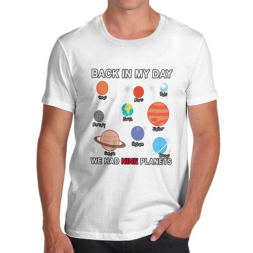 Men's Back In My Day We Had Nine Planets Funny T-Shirt