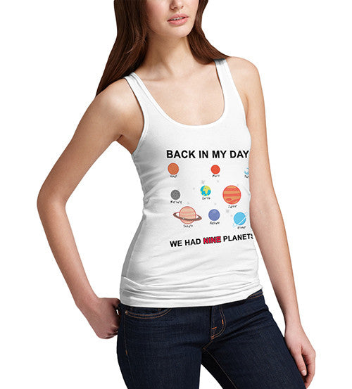 Women's Back In My Day We Had Nine Planets Funny Tank Top