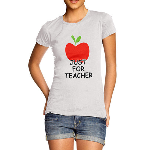 Women's Just For Teacher Graphic T-Shirt