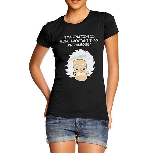 Women's Albert Einstein Knowledge Funny T-Shirt