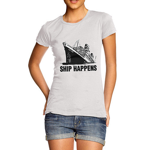 Women's Titanic Ship Happens Funny T-Shirt