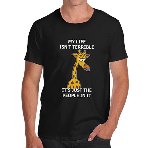Men's Life Isn't Terrible Grumpy Giraffe Funny T-Shirt