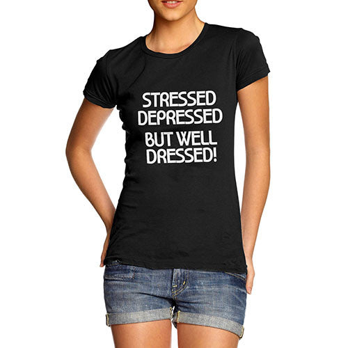 Women's Stressed but Well Dressed T-Shirt