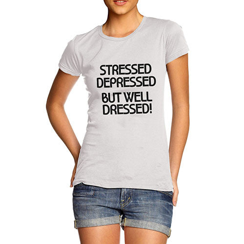 Women's Stressed but Well Dressed T-Shirt
