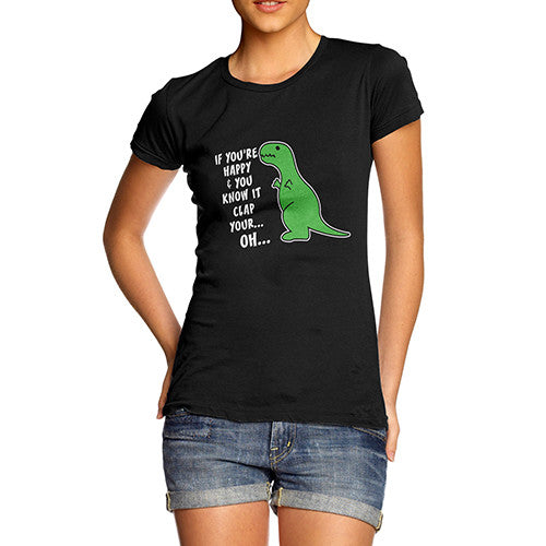 Women's If Your Happy Clap Your Hands Funny T-Shirt