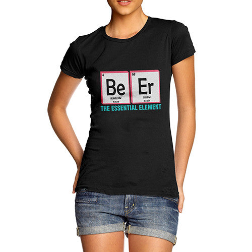 Women's The Essential Element Beer Funny T-Shirt