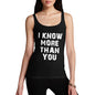 Womens I Know More Than You Funny Tank Top