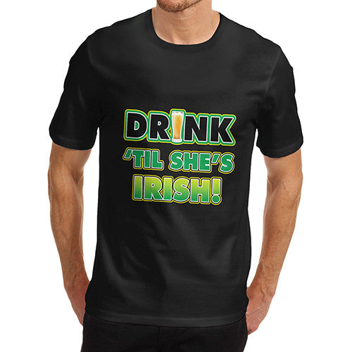 Mens Drink 'Til She's Irish T-Shirt