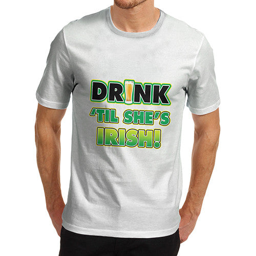 Mens Drink 'Til She's Irish T-Shirt