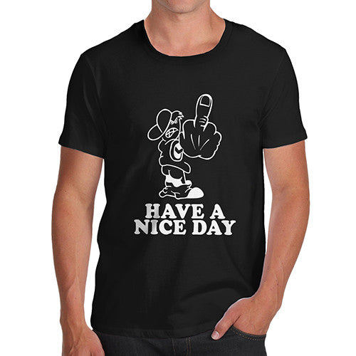 Mens Have A Nice Day T-Shirt