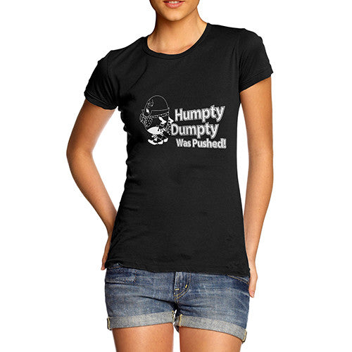 Womens Humpty Dumpty Was Pushed T-Shirt