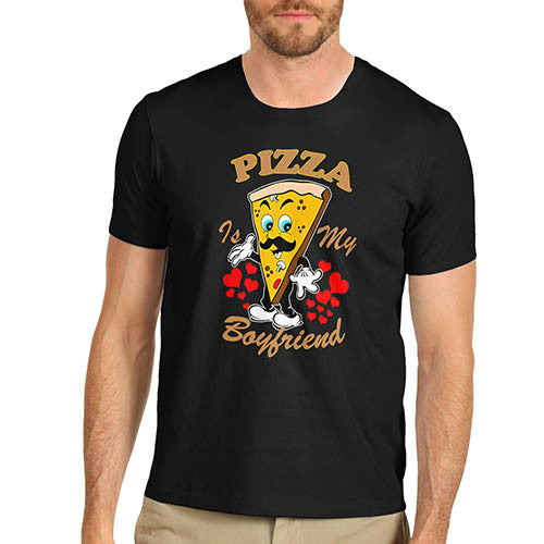 Mens Pizza Is My Boyfriend T-Shirt