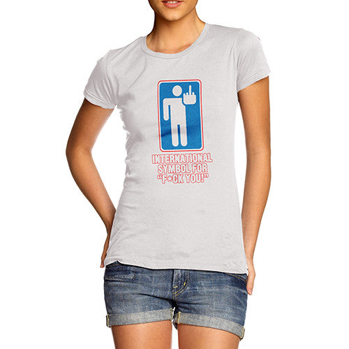 Womens International Symbol For F*CK YOU T-Shirt