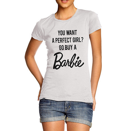 Womens Want Perfect Girl Buy A Barbie T-Shirt