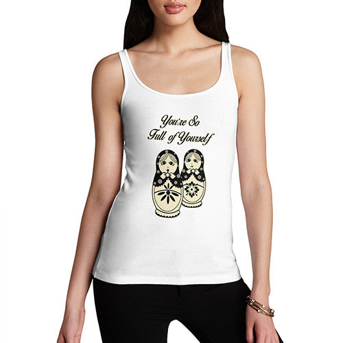 Womens Full Of Yourself Funny Tank Top