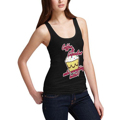 Womens Coffee And Cupcakes Makes Everything Better Tank Top