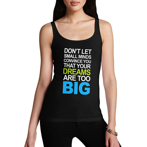 Womens Your Dreams Are To Big Tank Top