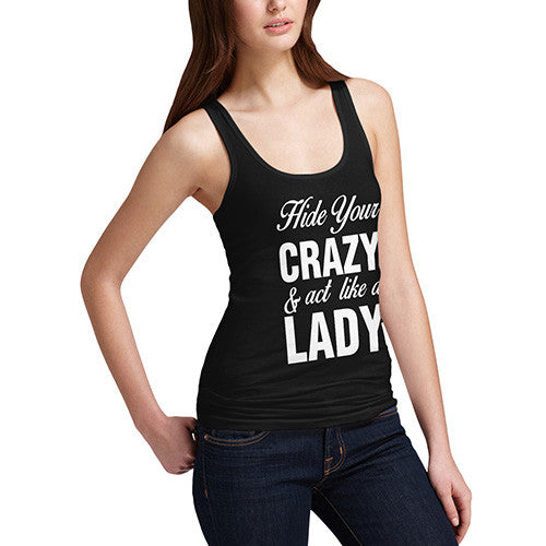 Womens Hide Your Crazy Act Like A Lady Tank Top
