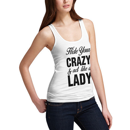 Womens Hide Your Crazy Act Like A Lady Tank Top