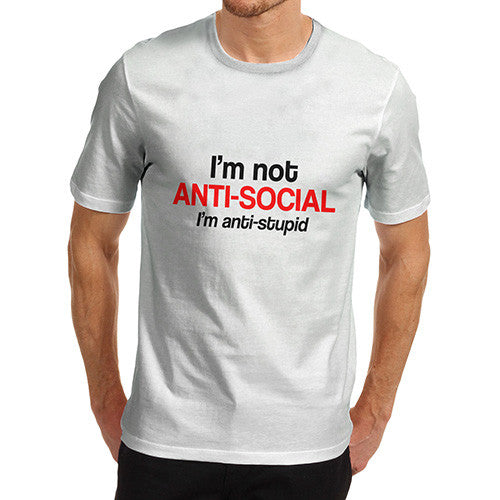 Mens Not Anti Social I'm Anti Stupid T-Shirt
