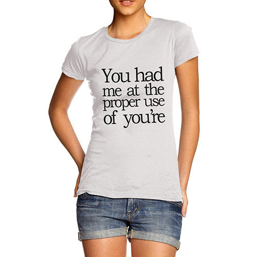 Women's The Proper Use Of You're Grammar T-Shirt