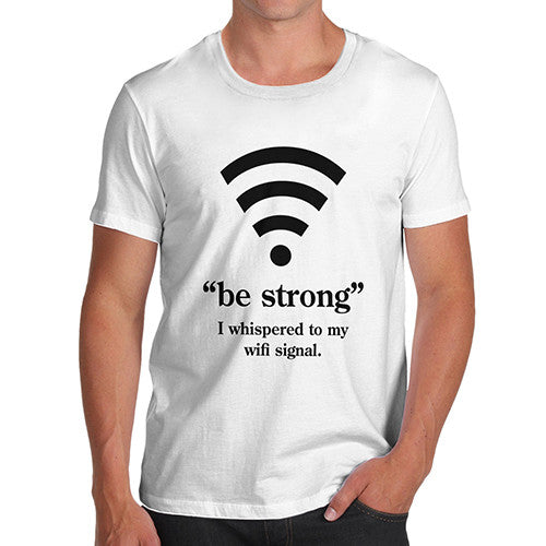 Mens Be Strong Wi-Fi T-Shirt