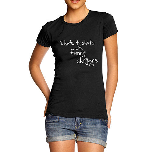 Womens I Hate Slogans T-Shirt