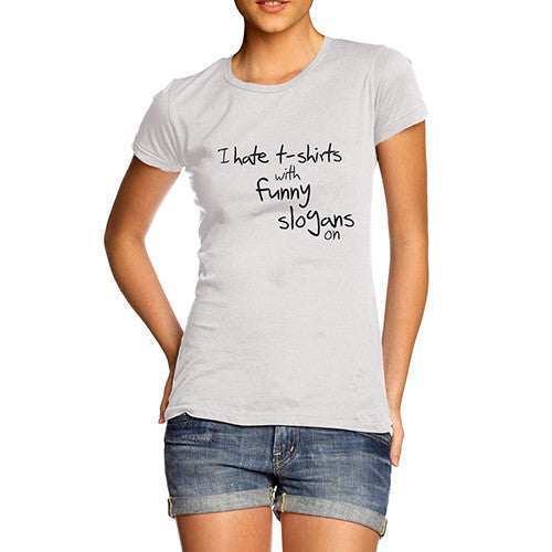 Womens I Hate Slogans T-Shirt