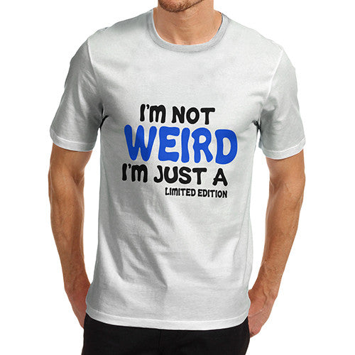 Mens Limited Edition Not Weird T-Shirt