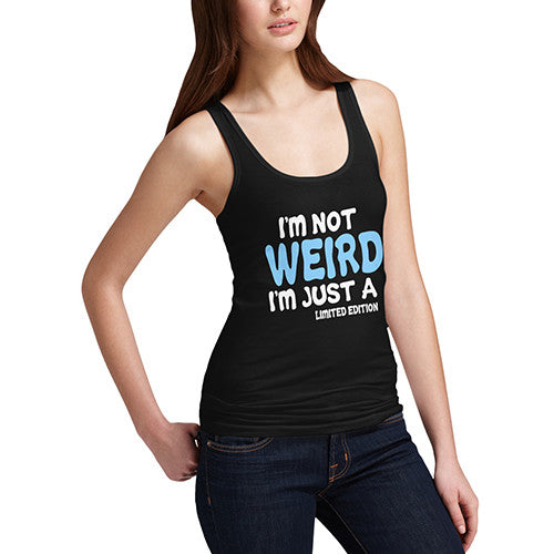 Womens Limited Edition Not Weird Tank Top