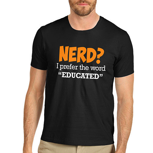 Mens Nerd Or Educated T-Shirt