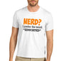 Mens Nerd Or Educated T-Shirt