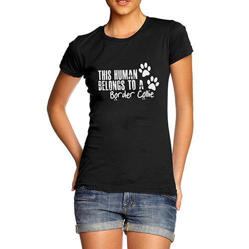 Womens This Human Belongs To A Border Collie T-Shirt