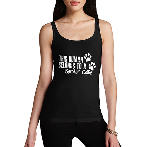 Womens This Human Belongs To A Border Collie Tank Top
