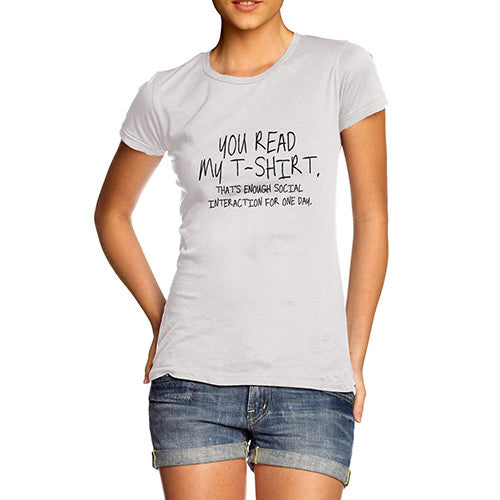 Womens Enough Social Interaction For One Day T-Shirt
