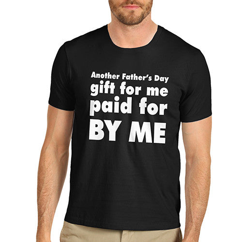 Mens Fathers Day's Present Paid by Dad T-Shirt