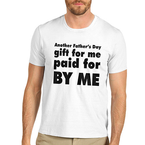 Mens Fathers Day's Present Paid by Dad T-Shirt