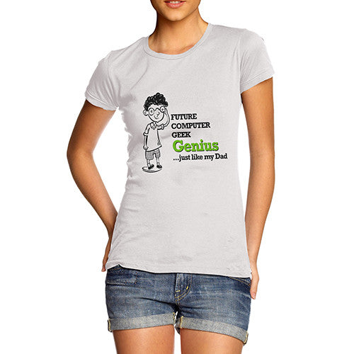 Womens Genius Like My Dad T-Shirt