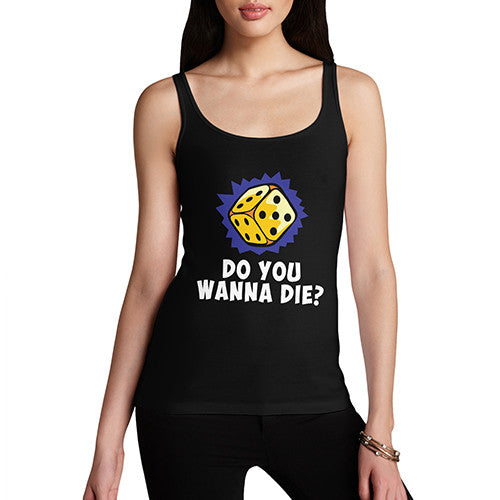 Womens Do You Wanna Die? Tank Top