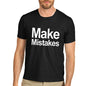 Mens Make Mistakes T-Shirt