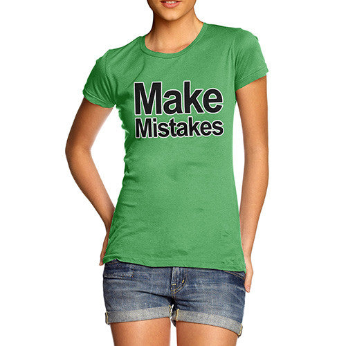 Women's Make Mistakes T-Shirt