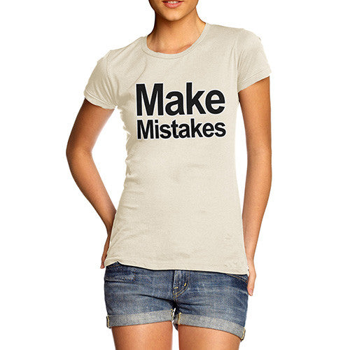 Women's Make Mistakes T-Shirt