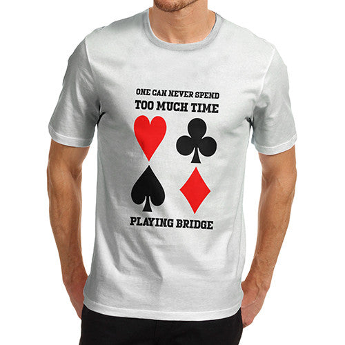 Mens Too Much Time Playing Bridge T-Shirt