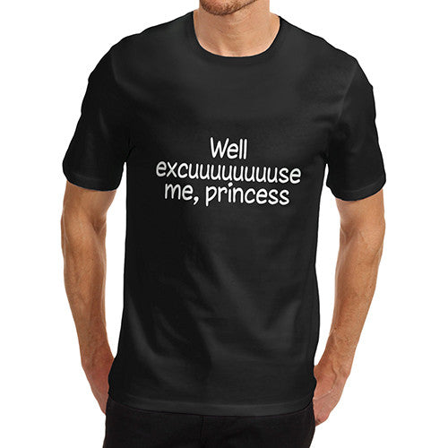 Mens Excuse Me Princess T-Shirt