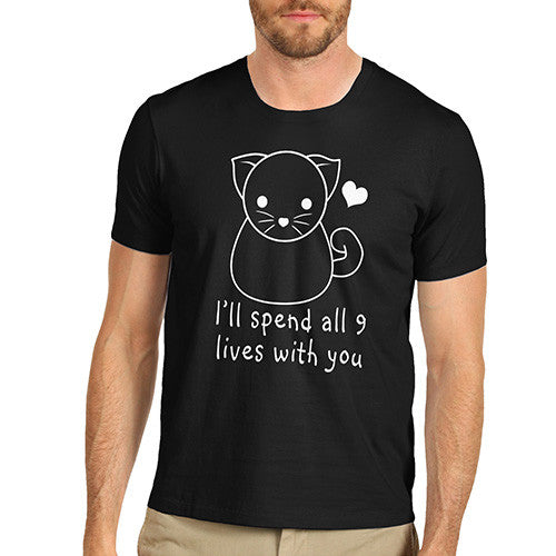 Mens I'll Spend My 9 Lives With You T-Shirt