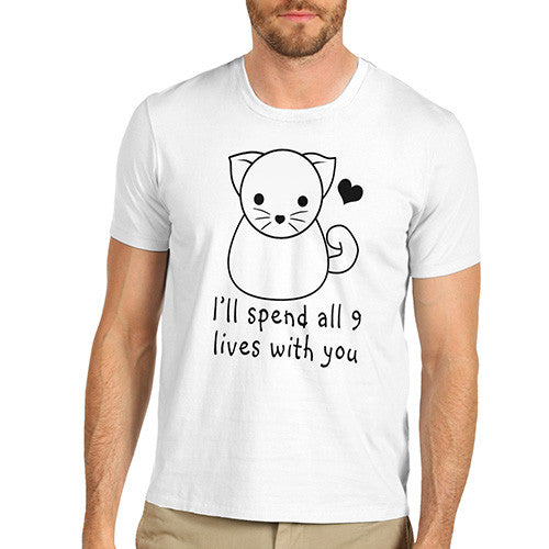 Mens I'll Spend My 9 Lives With You T-Shirt